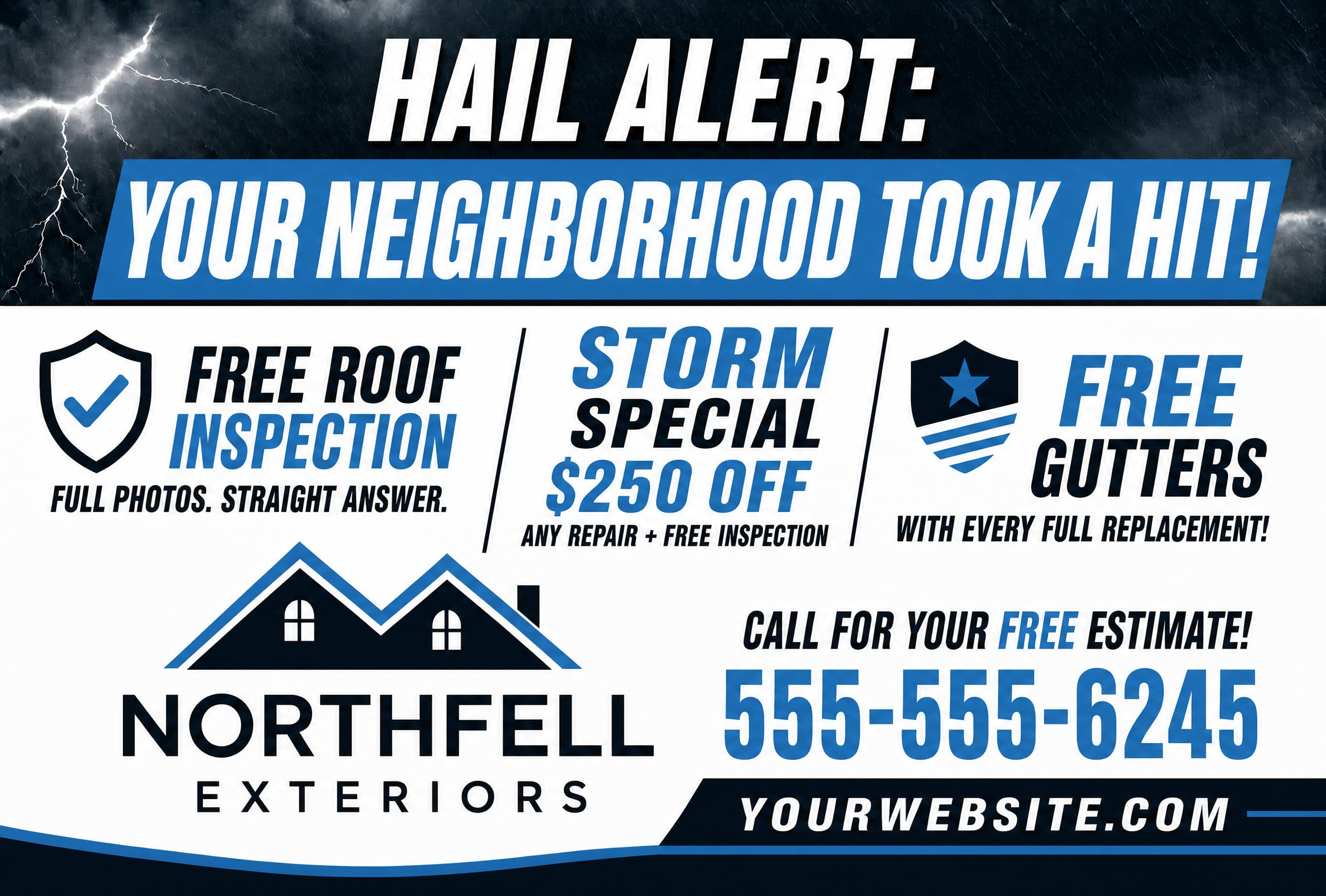 The Hail alert template front: HAIL ALERT: YOUR NEIGHBORHOOD TOOK A HIT! with a free roof inspection, a $250 storm special, free gutters, and a phone number
